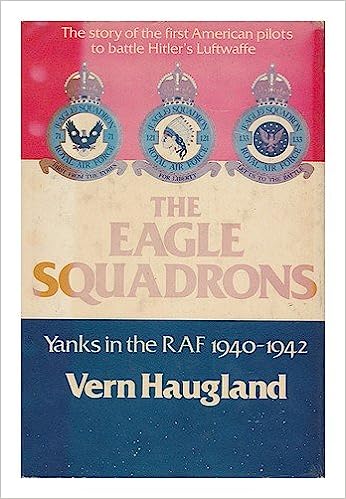 The Eagle Squadrons: Yanks in the RAF, 1940-1942  (Donald L. Keller)