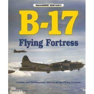 B-17 Flying Fortress (Warbird History)  (Donald L. Keller)