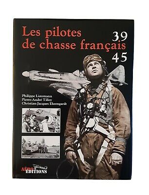 Les Pilotes de Chasse Français 1939-1945