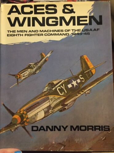Aces & Wingmen: The Men and Machines of the USAAF Eighth Fighter Command