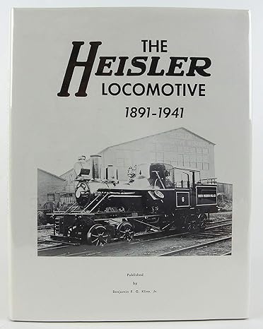 The Heisler Locomotive, 1891-1941