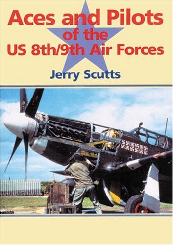 Aces and Pilots of the U.S. 8th/9th Air Forces (Donald L. Keller)
