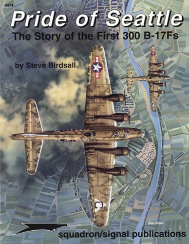 Pride of Seattle: The Story of the First 300 B-17Fs  (Donald L. Keller)