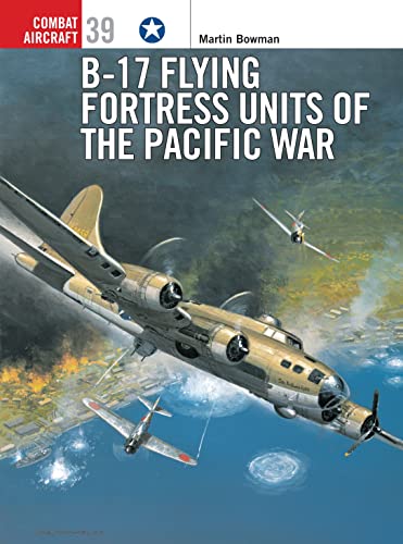 B-17 Flying Fortress Units of the Pacific War (Combat Aircraft)  (Donald L. Keller)