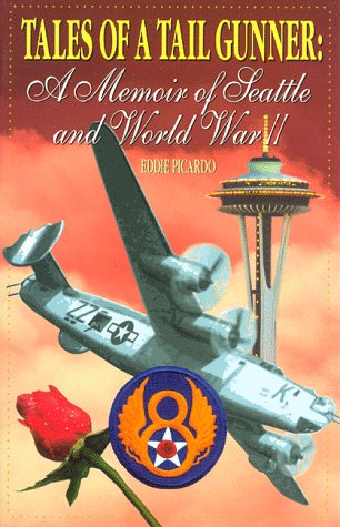Tales of a Tail Gunner: A Memoir of Seattle and World War II (Donald L. Keller)
