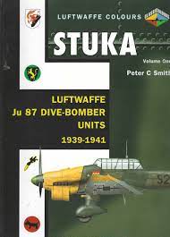 STUKA Volume One: Luftwaffe Ju 87 Dive-Bomber Units 1939-1941 (Donald L. Keller)