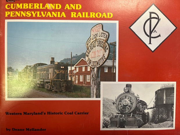 The Cumberland & Pennsylvania Railroad (Western Maryland's Historic Coal Carrier)