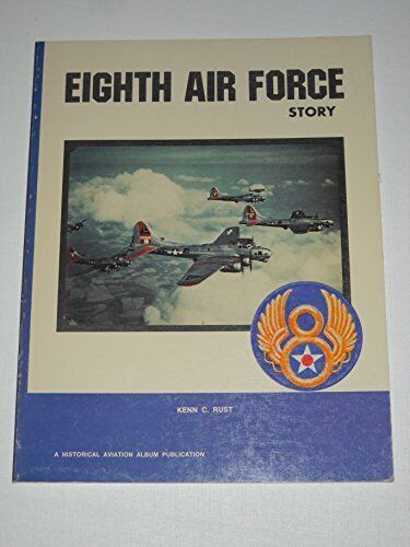 Eighth Air Force Story ... in WWII  (Donald L. Keller)