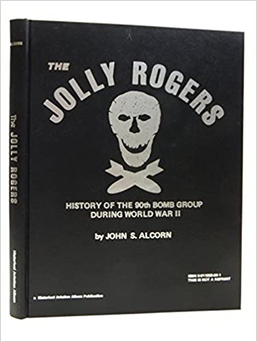 The Jolly Rogers: History of the 90th Bomb Group During World War II
