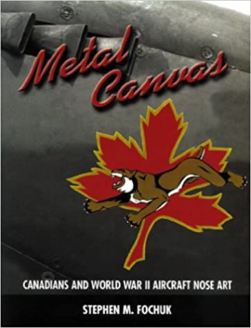 Metal Canvas: Canadians and World War II Nose Art