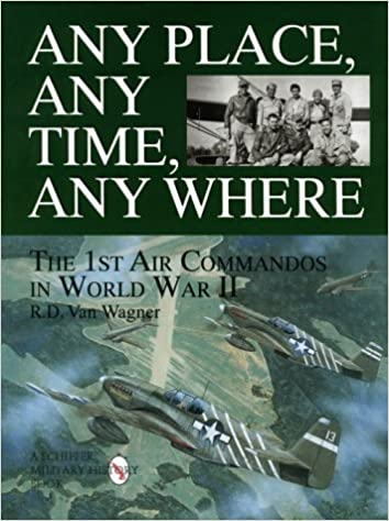 Any Place, Any Time, Any Where: The 1st Air Commandos in World War II