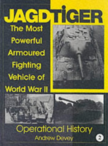 Jagdtiger: The Most Powerful Armoured Fighting Vehicle of World War II