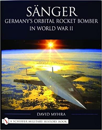 Sanger: Germany's Orbital Rocket Bomber in World War II