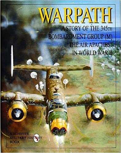 Warpath: A Story of the 345th Bombardment Group (M) in World War II