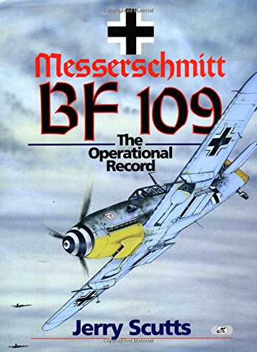 Messerschmitt BF109: The Operational Record