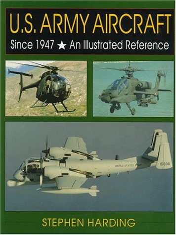 U.S. Army Aircraft Since 1947: An Illustrated History