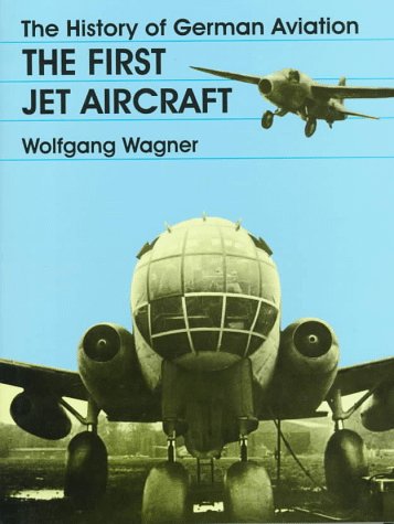 The History of German Aviation: The First Jet Aircraft