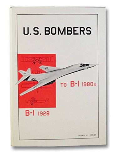U.S. Bombers: B-1 1928 to B-1 1980's