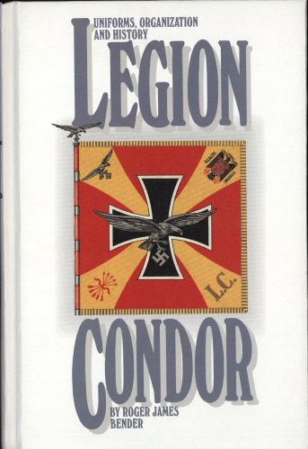 Uniforms, Organization & History of the Legion Condor