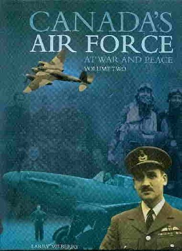 Canada's Air Force: At War and Peace V.2