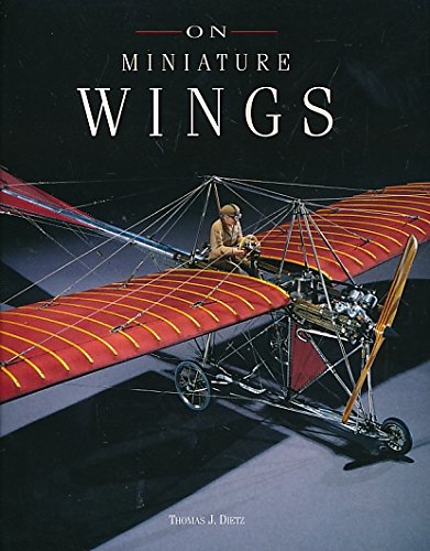 On Miniature Wings: Model Aircraft of the National Air and Space Museum
