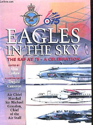 Eagles in the Sky: The Raf at 75-A Celebration