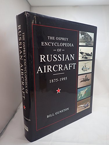 The Osprey Encyclopedia of Russian Aircraft 1875-1995