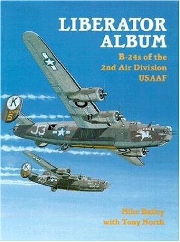Liberator Album: B-24s of the 2nd Air Division