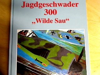 Jagdgeschwader 300. “ Wilde Sau ”