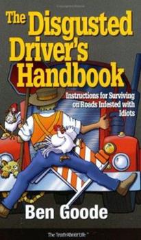 The Disgusted Driver's Handbook